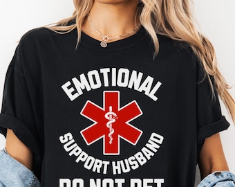 Emotional Support Husband T-shirt | Do Not Pet tee