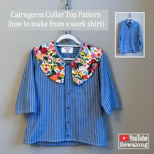 May include: A blue and white striped shirt with a floral collar. The collar is adorned with a colorful floral pattern. The text "Cairngorm Collar Top Pattern (how to make from a work shirt)" is displayed at the top. A smaller image of a blue striped shirt is in the upper right corner.