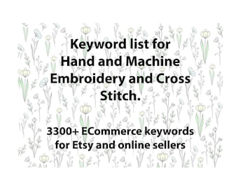 Keyword list for Embroidery terms, Etsy keyword research SEO tool with niche long tail terms for Etsy titles and tags. Etsy and Google SEO