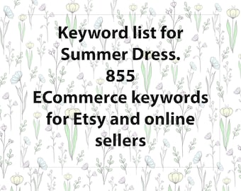 Keyword list for Summer Dress terms, Etsy keyword research SEO tool with niche long tail terms for Etsy titles and tags. Etsy and Google SEO