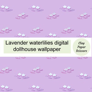 May include: Lavender-colored digital dollhouse wallpaper featuring a repeating pattern of white and blue water lilies with pink accents. The text "Lavender waterlilies digital dollhouse wallpaper" is displayed on the image.