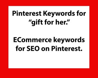 Pinterest keyword list for "gift for her," Pinterest SEO terms and search help.