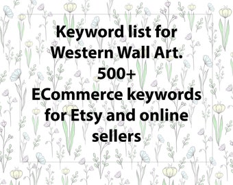 Keyword list for Western Wall Art, Etsy keyword research SEO tool with niche long tail terms for Etsy titles and tags. Etsy and Google SEO