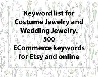 Keyword list for costume jewelry and wedding jewelry, 500 terms. Etsy SEO keyword research tool