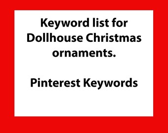 Pinterest keyword list for "Dollhouse mini ornaments." Pinterest SEO terms and search help.