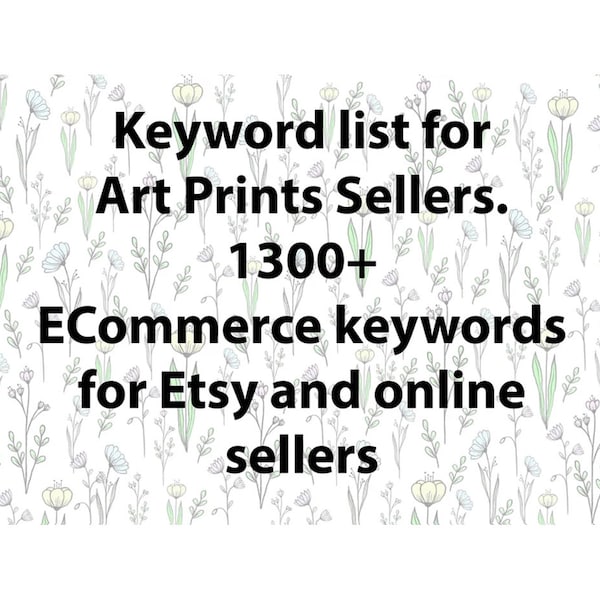Keyword list for Art Prints terms, Etsy keyword research SEO tool with niche long tail terms for Etsy titles and tags. Etsy and Google SEO