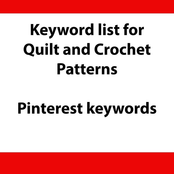 Pinterest keyword list for Quilt and crochet patterns. Pinterest SEO terms and search help.