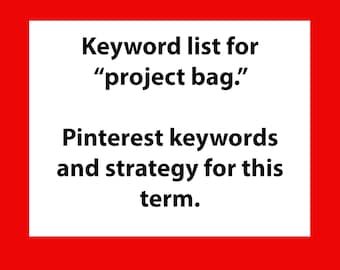 Pinterest keyword list for "project bag," Pinterest SEO terms and search help.