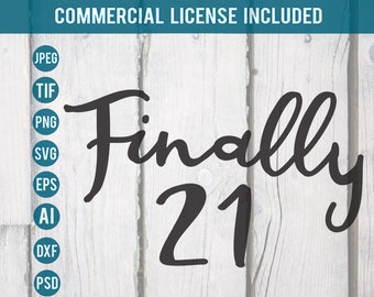 Finally 21 Svg - Etsy