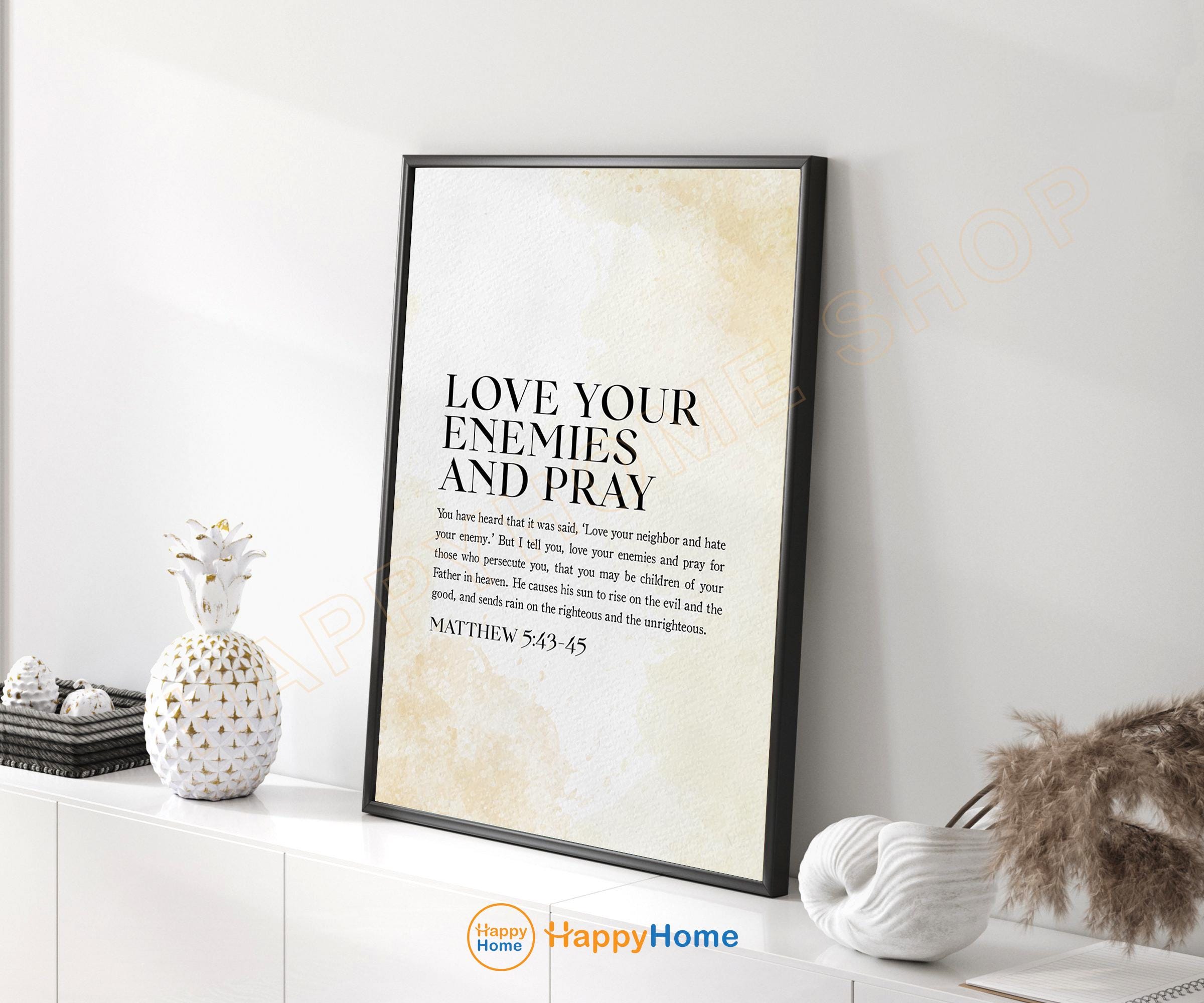 Matthew 5:43-45 Bible Verse Wall Art Love Your Enemies and Pray