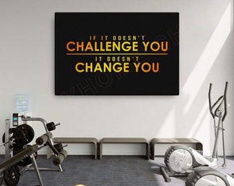 Motivational Gym Canvas Art: 'Doesn't Challenge Doesn't Change' Quote -P533