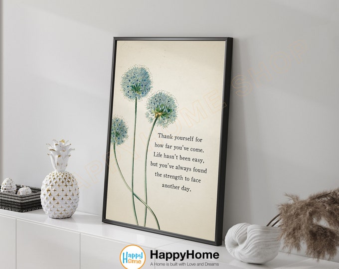 Dandelion Wall Art Thank Yourself For How Far You've Come House Sign Motivational Quote Inspirational Print Art Decor -P775