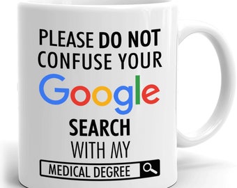 Caneca de café engraçada Por favor, não confunda sua pesquisa no Google com meu diploma de medicina | Presente engraçado para médico | Presente para enfermeira