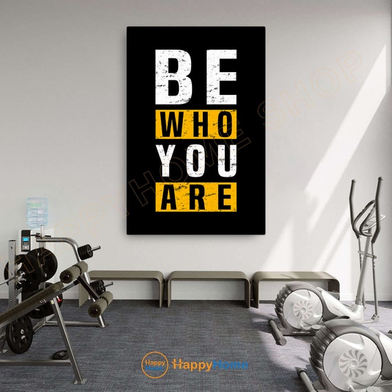Be Who You Are Gym Wall Art Workout Room Decor Gym Poster Fitness Sign Prints Art Gym Motivational Quotes Canvas Decor Modern Art PA94 Etsy