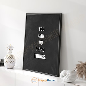 You Can Do Hard Things Motivational Quotes Inspirational Print Art Home Art Office Decor -PB50