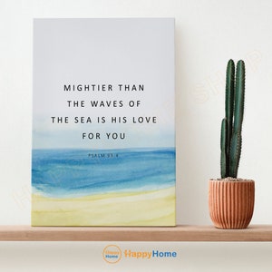 Psalm 93:4 Mightier Than the Waves of the Sea is His Love for You Bible Verse Wall Art Scripture Print Christian Home Wall Decor -P851