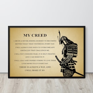 May include: A black and white illustration of a samurai warrior with a quote about personal growth and overcoming challenges. The quote reads: "My Creed. I am on a never-ending journey to becoming better today than yesterday, every day. I will always find ways to overcome any obstacles that challenge me. I will not condone fear. It is self created, and I can remove it. I will lead and inspire others to live their lives more fully every day. There is always a way, and I will make it so."