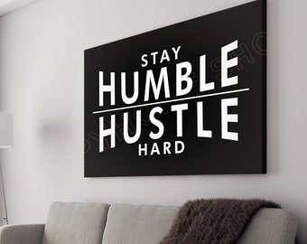 Stay Humble Hustle Hard Wall Art Motivational Quotes Inspirational Art Print Entrepreneur Art Office Decor -P729
