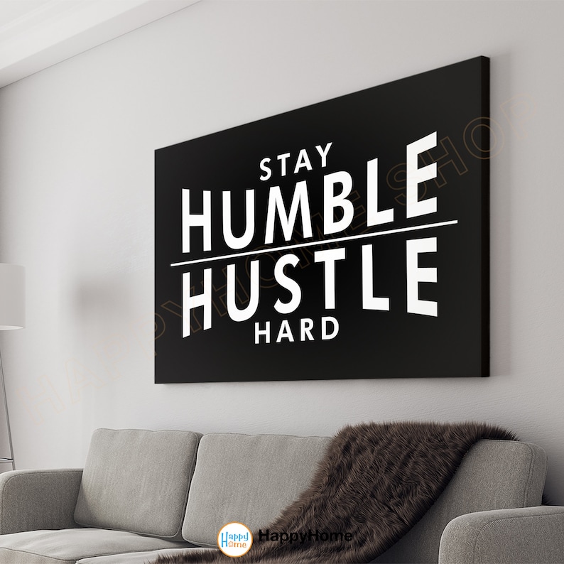 Stay Humble Hustle Hard Wall Art Motivational Quotes Inspirational Art ...