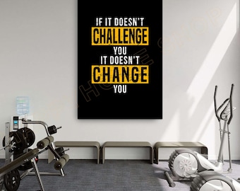 If It Doesn't Challenge You It Doesn't Change You Wall Art Gym Poster Fitness Sign Art Gym Room Decor Motivational Gym Print Modern Art-PC73