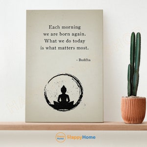 Buddha Quote Wall Art Each Morning We Are Born Again Buddha Zen Quote Spiritual Print Art Motivational Quotes Inspirational Wall Decor -P909