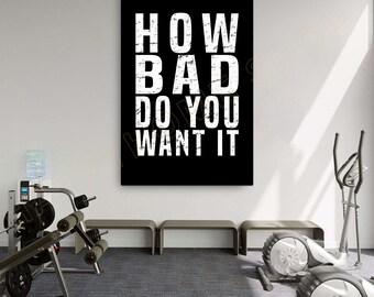 Gym Quotes Wall Art How Bad Do You Want It Workout Room Decor Gym Poster Fitness Prints Art Home Gym Motivational Quotes Decor -P927