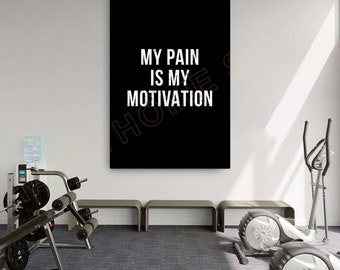 My Pain is My Motivation Gym Wall Art Workout Room Decor Gym Poster Fitness Sign Prints Art Gym Motivational Quotes Canvas Decor -PA97