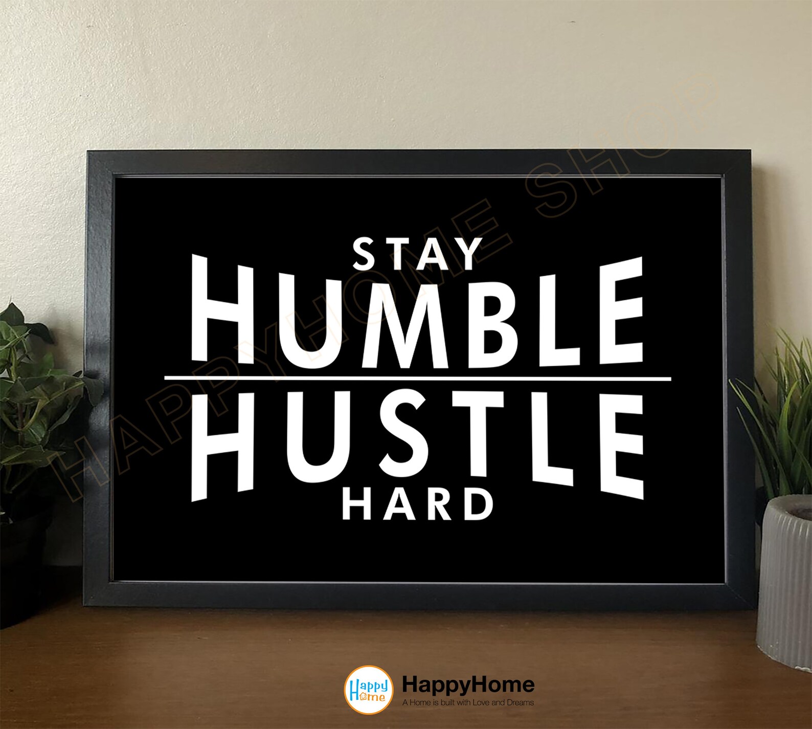 Stay Humble Hustle Hard Wall Art Motivational Quotes Inspirational Art ...