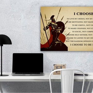 May include: A motivational poster with a warrior holding a spear and shield. The poster has a beige background with brown text that reads "I CHOOSE TO LIVE BY CHOICE, NOT BY CHANCE TO BE MOTIVATED, NOT MANIPULATED TO BE USEFUL, NOT USED TO MAKE CHANGES, NOT EXCUSES TO EXCEL, NOT COMPETE CHOOSE SELF-ESTEEM, NOT SELF-PITY CHOOSE TO LISTEN TO MY INNER VOICE, NOT THE RANDOM OPINION OF OTHERS I CHOOSE TO BE ME."
