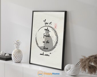 Mindfulness Quote Zen Wall Art Life is Only Found In The Here and Now Enso Circle Meditation Quote Spiritual Mindfulness Artwork -PD47