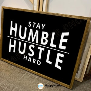 Stay Humble Hustle Hard Wall Art Motivational Quotes Inspirational Art ...