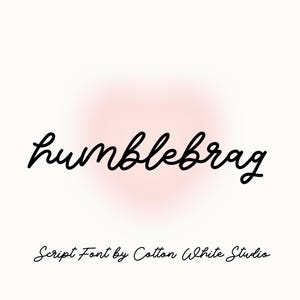 Humblebrag Cute Script Font,  Handwritten Font, Calligraphy Font, Signature Font, Logo Font, Girl Font, Wedding Font, Elegant Font, Feminine