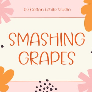 May include: A graphic design featuring the text "SMASHING GRAPES" in orange against a cream background. The text is surrounded by a pink frame with orange and pink abstract shapes and black polka dots.