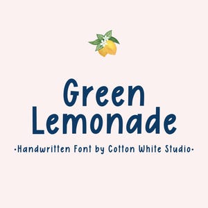 May include: A handwritten font called "Green Lemonade" by Cotton White Studio. The font is in a playful, rounded style, perfect for adding a touch of whimsy to your designs.