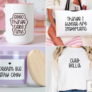 May include: A collection of lifestyle products featuring inspirational quotes. Includes a white mug with a pink handle, a tote bag, a candle, and a white sweatshirt. The mug says "Good Things take Time". The tote bag says "Things I swear Are Important". The candle says "Dream Big Stay Cozy". The sweatshirt says "ciao BELLA".
