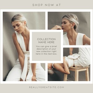 K&ouml;nnte beinhalten: Eine Collage aus drei Bildern, die eine Frau in einem wei&szlig;en &auml;rmellosen Oberteil und einer wei&szlig;en Hose zeigen. Die Frau posiert in verschiedenen Posen. Der Text "SHOP NOW AT" und "REALLYGREATSITE.COM" befindet sich oben und unten im Bild. Der Text "COLLECTION NAME HERE" befindet sich in einem Kasten in der Mitte des Bildes. Der Text unter dem Kasten lautet "Sie k&ouml;nnen eine kurze Beschreibung Ihrer neuen Kollektion direkt hier in diesem Textfeld einf&uuml;gen."