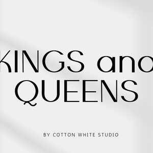 Puede incluir: Gráfico de texto en blanco y negro sobre un fondo blanco. El texto dice "KINGS and QUEENS" con las palabras "BY COTTON WHITE STUDIO" debajo.