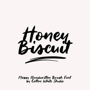 May include: Black and white brush font design with the text "Honey Biscuit" and the words "Messy Handwritten Brush Font by Cotton White Studio" below.