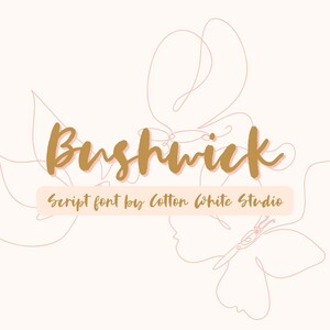 May include: A gold script font called "Bushwick" with the text "script font by Cotton White Studio" below it. The font is displayed against a white background with a line drawing of a butterfly.