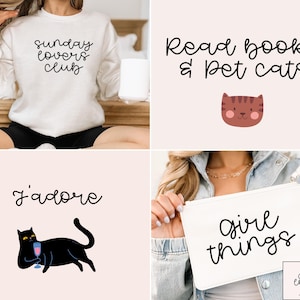May include: A collection of lifestyle-themed graphics. Includes a cream-colored sweatshirt with "sunday lovers club" text, a graphic with "Read books & pet cats" and a cat illustration, a graphic with "j'adore" and a cat illustration, and a white clutch with "girl things" text.