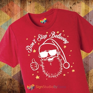 Don't Stop Believing svg, christmas, santa, believe, svg