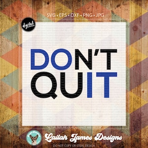 Don&#39;t Quit - DO IT, dont quit svg, dont quit, workout, gym, svg