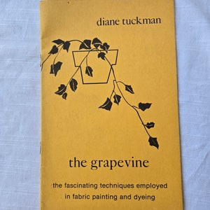 1981 The Grapevine: fascinating techniques employed in fabric painting and dyeing