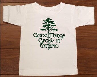 Good Things Grow In Ontario T-shirt, Toddler Tee, Gift