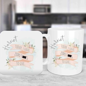 Today I have zero F**ks to give, Mug, Coaster, Gift set Personalised ceramic rude mug