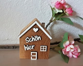 Kleines DekoHäuschen aus Holz -Schön hier-/ Dekohaus / NaturholzDeko / TischDeko / WohnungsDeko / Gastgeschenk