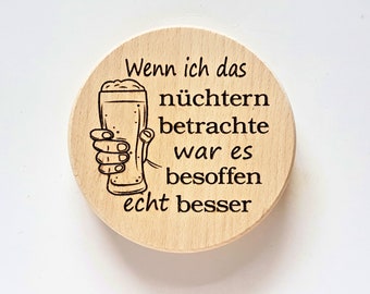 Bierglas-Getränkeglas Abdeckung / Nüchtern betrachtet war es besoffen besser / Wespenschutz / Spassgeschenk / für 0,5 L Biergläser/Bierkrüge