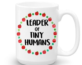 Leader of Tiny Humans, Personalized, Day Care Provider, Pre K Teacher, Preschool, Mug for Daycare Teacher, Teacher Appreciation, Child Care