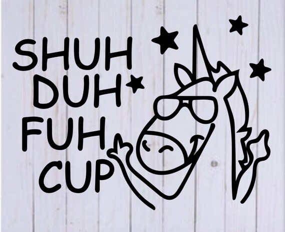 Download Shuh Duh Fuh Cup Svg Cricut Instant Download Diy Mug Rude Etsy