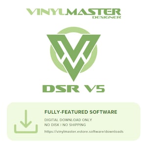 Può includere: Logo verde per il software VinylMaster Designer con il testo "DSR V5" sotto. Il testo "FULLY-FEATURED SOFTWARE" è visualizzato in una casella bianca con una freccia di download verde. Il testo "DIGITAL DOWNLOAD ONLY" e "NO DISK I NO SHIPPING" è sotto la freccia di download. Il testo "https://vinylmaster.estore.software/downloads" è nella parte inferiore della casella.